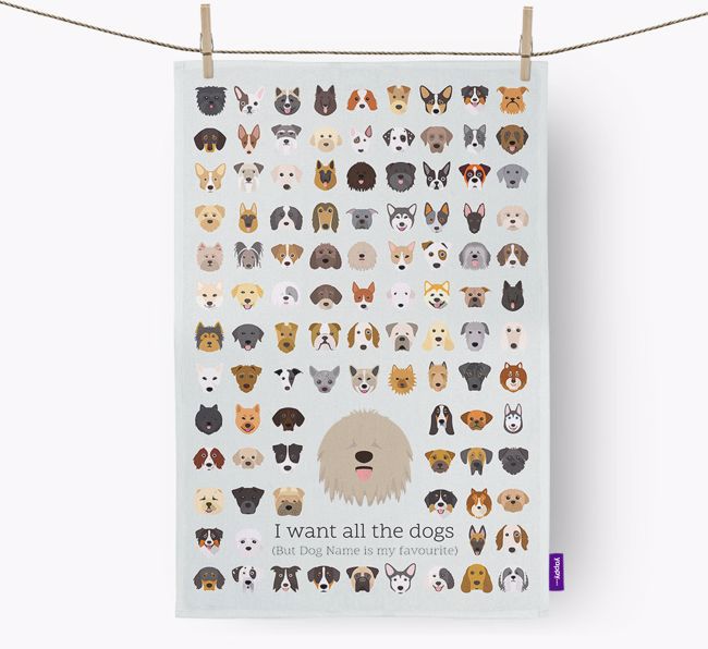 Personalised 'I want all the dogs' Tea Towel